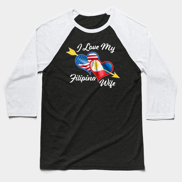 Pinoy Pride - I Just Love My Filipina Wife print product Baseball T-Shirt by Vector Deluxe